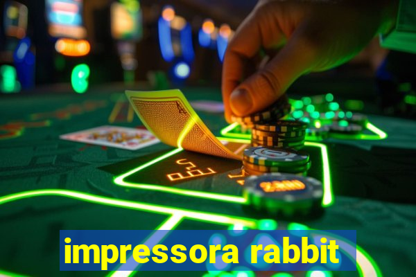 impressora rabbit