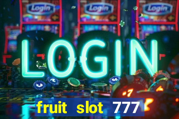 fruit slot 777 star bar