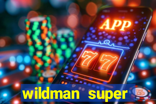 wildman super bonanza slot free play