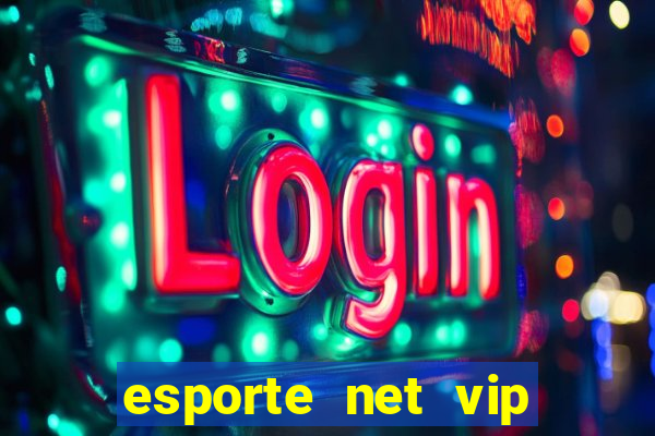 esporte net vip bet com