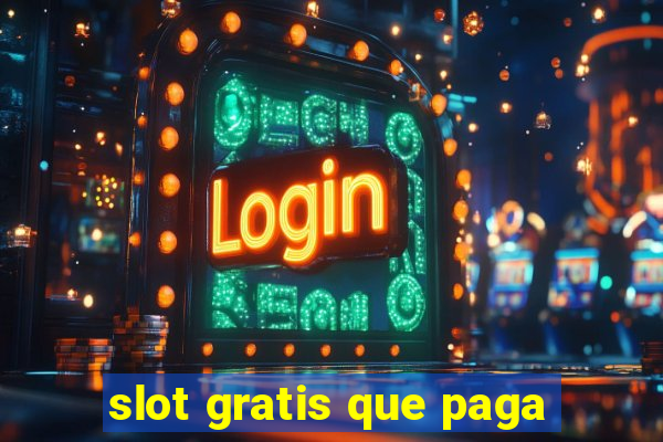 slot gratis que paga