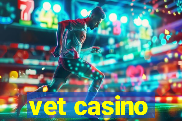 vet casino