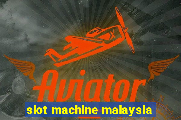 slot machine malaysia