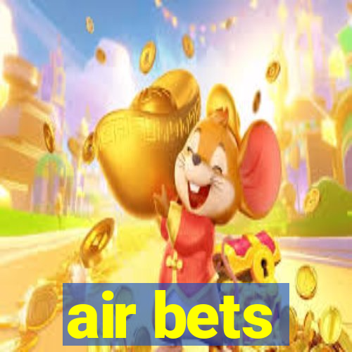 air bets