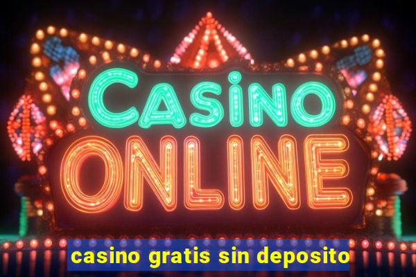 casino gratis sin deposito