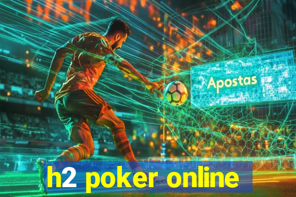 h2 poker online