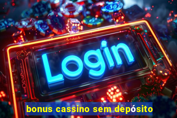 bonus cassino sem depósito