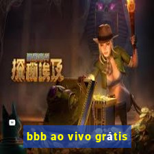 bbb ao vivo grátis