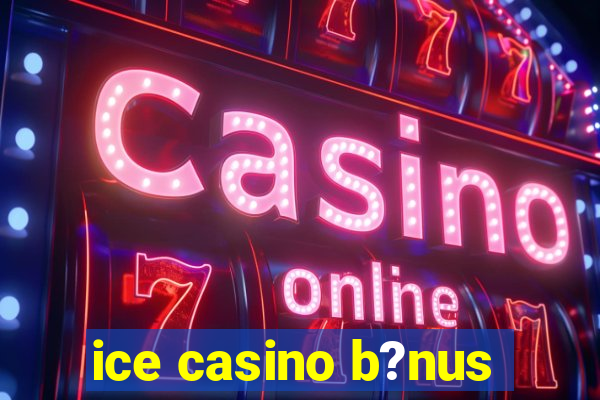 ice casino b?nus