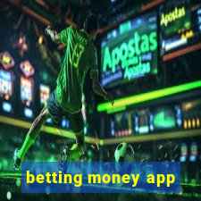 betting money app