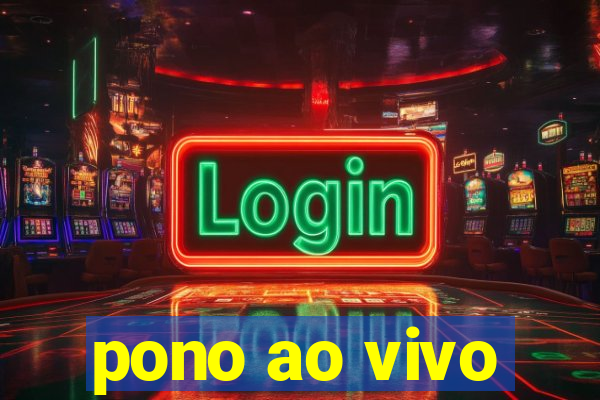 pono ao vivo