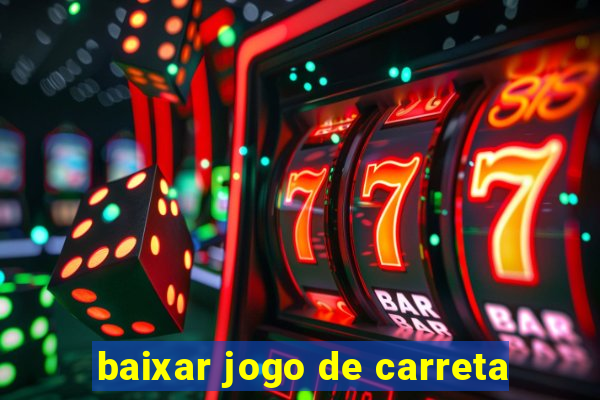 baixar jogo de carreta