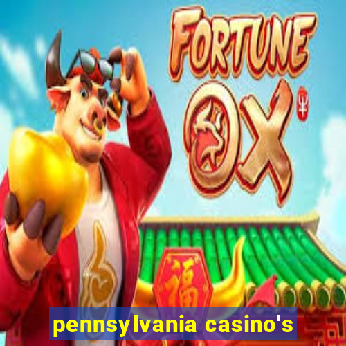 pennsylvania casino's