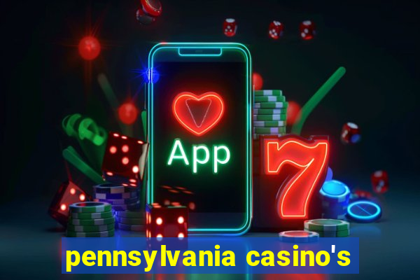 pennsylvania casino's