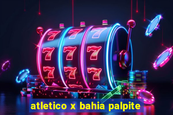 atletico x bahia palpite