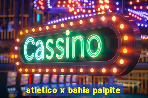 atletico x bahia palpite