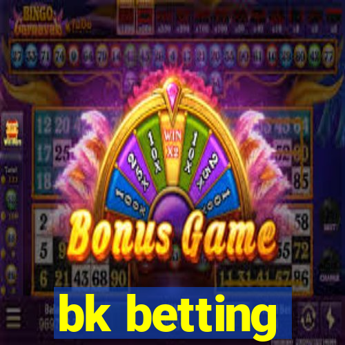 bk betting