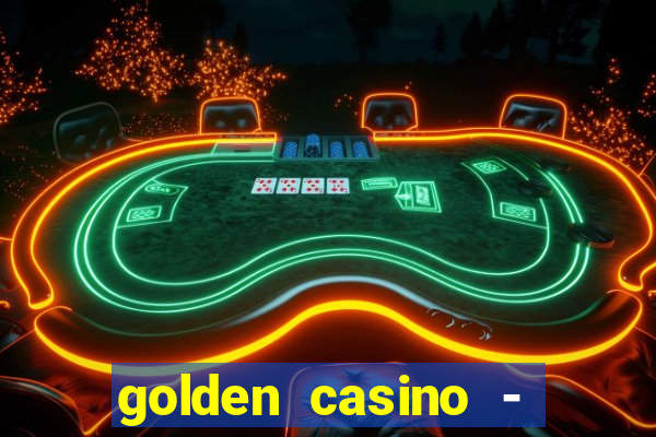 golden casino - slots games