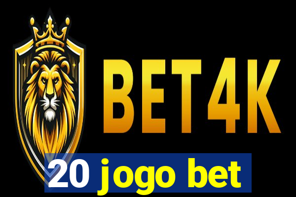 20 jogo bet