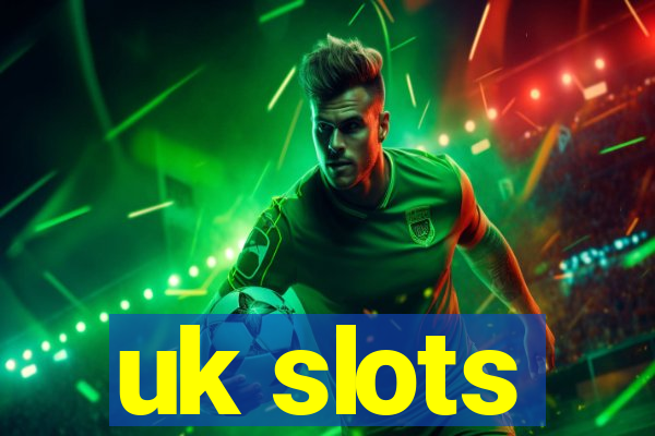 uk slots