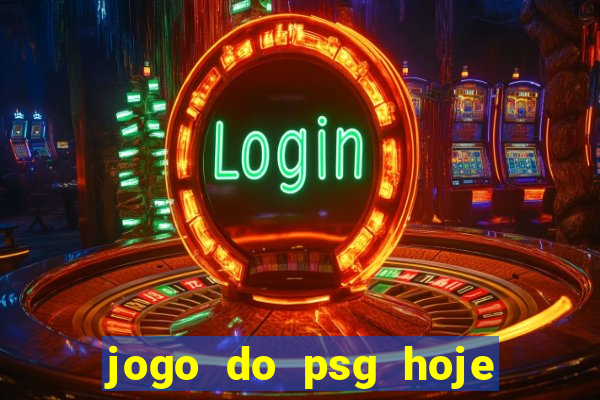 jogo do psg hoje ao viv