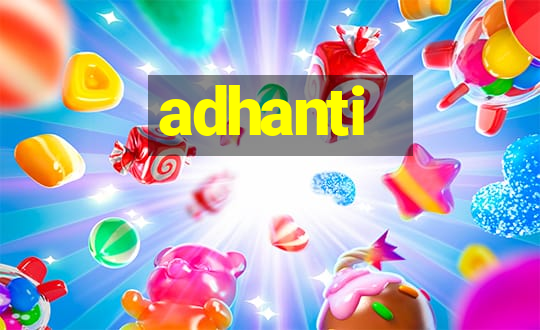 adhanti