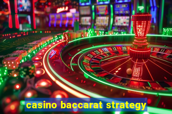 casino baccarat strategy