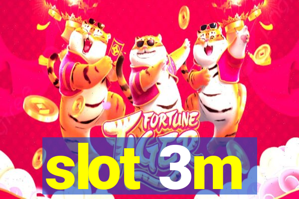 slot 3m