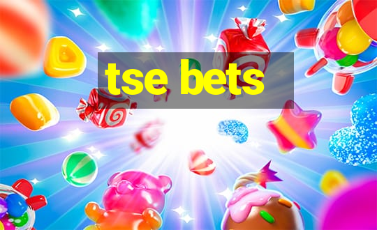 tse bets