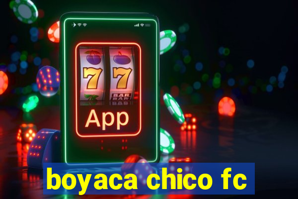 boyaca chico fc