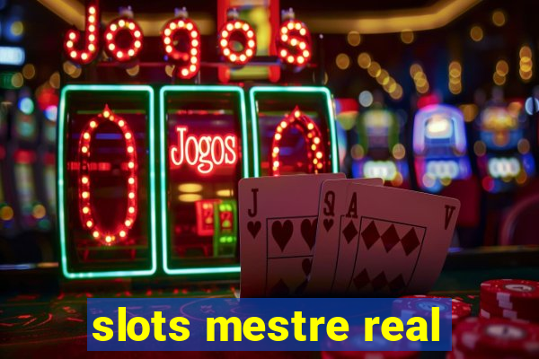 slots mestre real