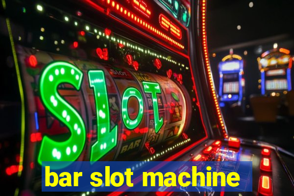 bar slot machine