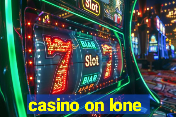 casino on lone