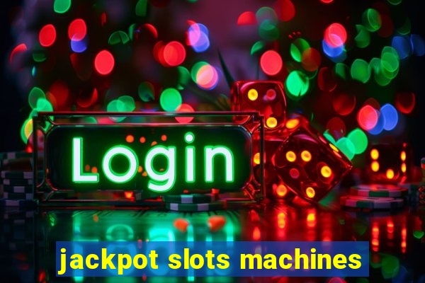 jackpot slots machines