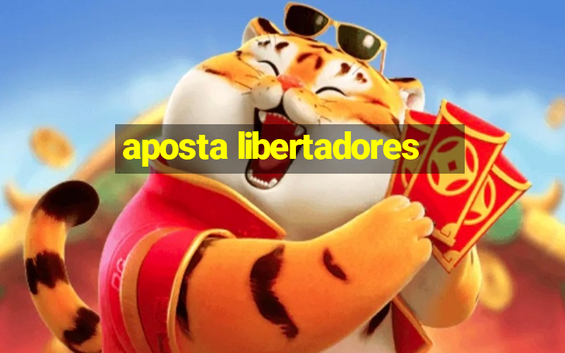 aposta libertadores