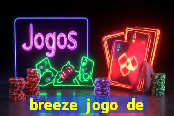 breeze jogo de aposta online