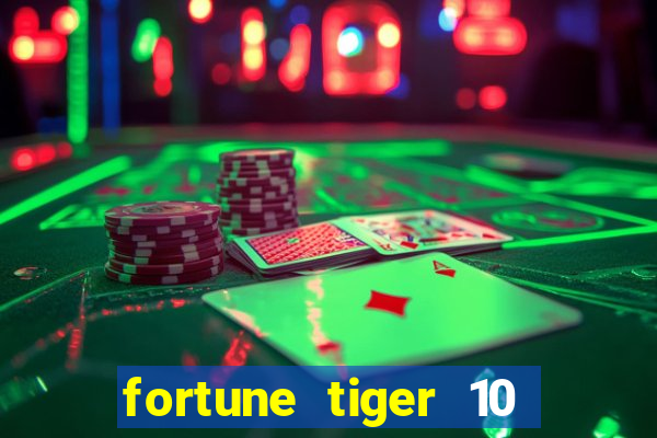 fortune tiger 10 reais grátis