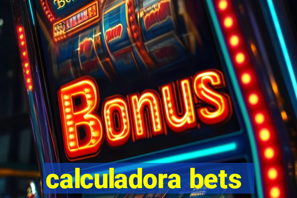 calculadora bets