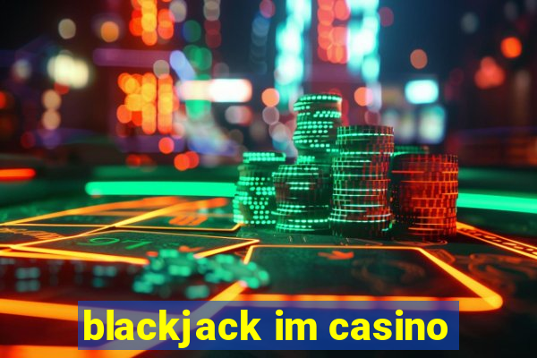 blackjack im casino