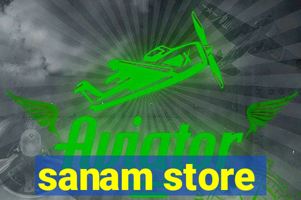 sanam store