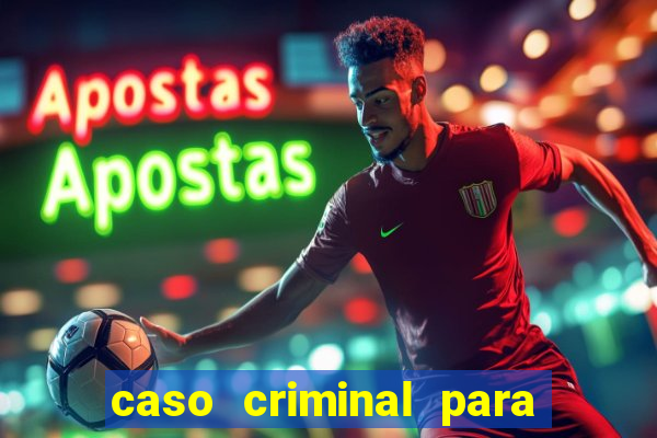 caso criminal para resolver pdf