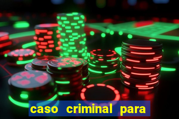 caso criminal para resolver pdf