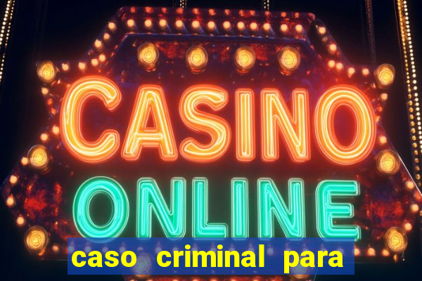 caso criminal para resolver pdf