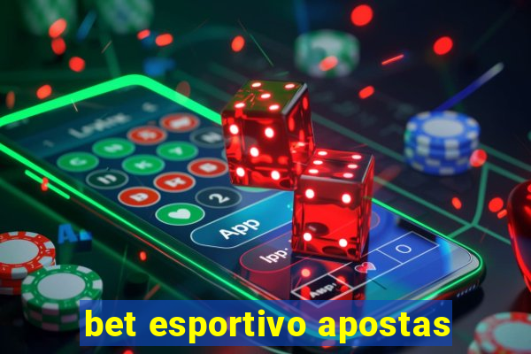 bet esportivo apostas