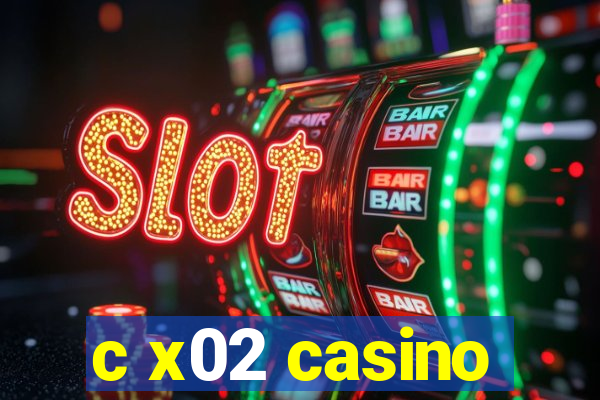 c x02 casino