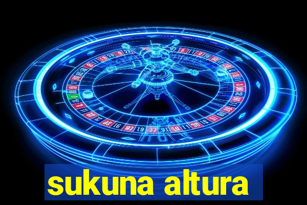 sukuna altura