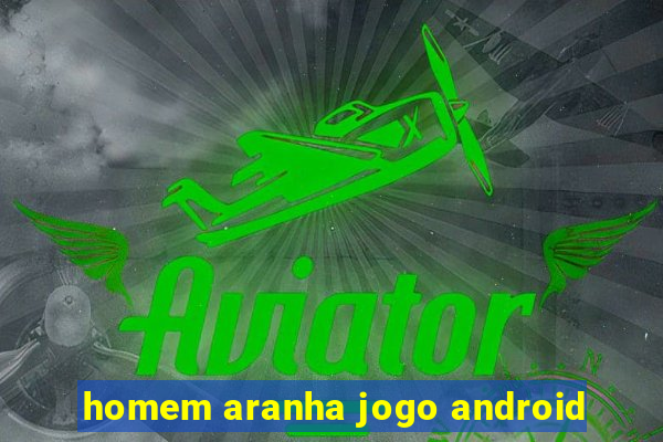 homem aranha jogo android