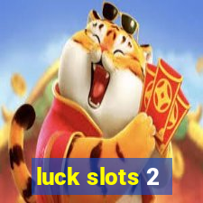 luck slots 2