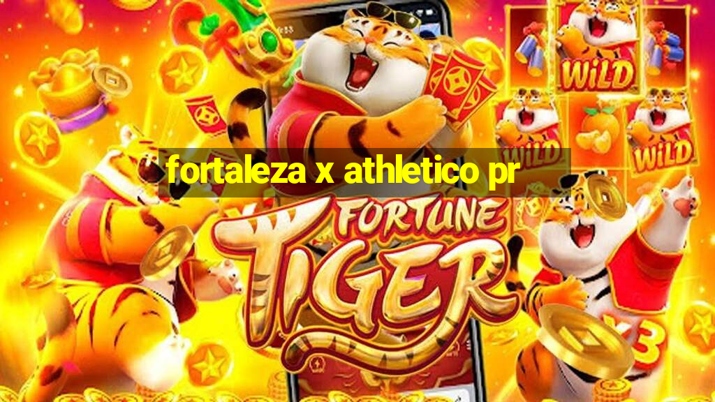 fortaleza x athletico pr