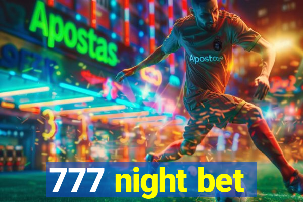 777 night bet